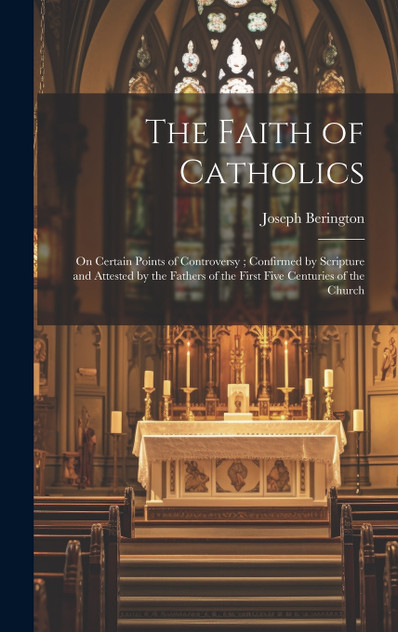 The Faith of Catholics The Faith of Catholics