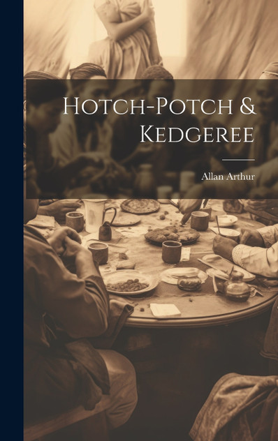 Hotch-potch & Kedgeree Hotch-potch & Kedgeree