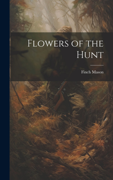 Flowers of the Hunt Flowers of the Hunt