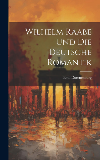 Wilhelm Raabe Und Die Deutsche Romantik