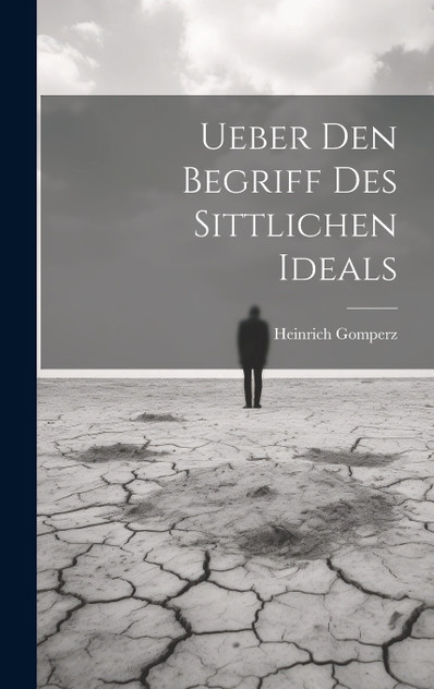 Ueber Den Begriff Des Sittlichen Ideals Ueber Den Begriff Des Sittlichen Ideals