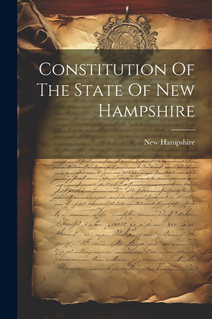 Constitution Of The State Of New Hampshire Constitution Of The State Of New Hampshire