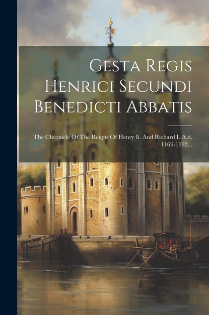 Gesta Regis Henrici Secundi Benedicti Abbatis