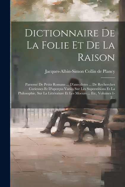 Dictionnaire De La Folie Et De La Raison Dictionnaire De La Folie Et De La Raison