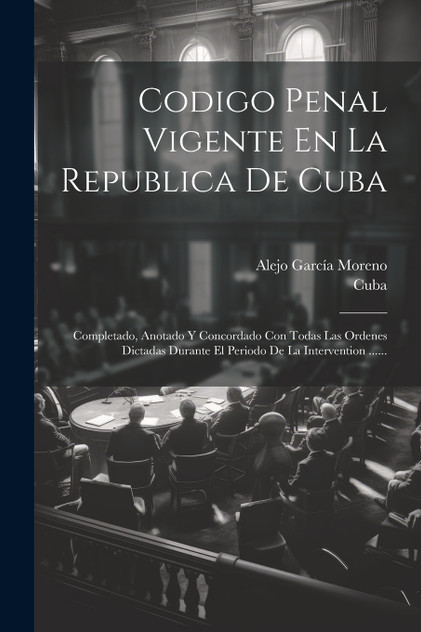 Codigo Penal Vigente En La Republica De Cuba Codigo Penal Vigente En La Republica De Cuba