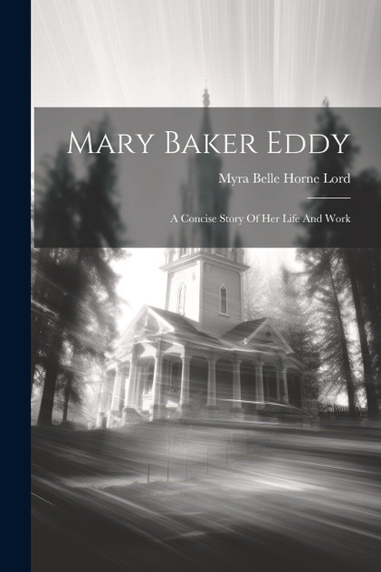 Mary Baker Eddy Mary Baker Eddy