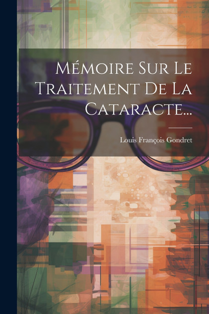 Mémoire Sur Le Traitement De La Cataracte... Mémoire Sur Le Traitement De La Cataracte...