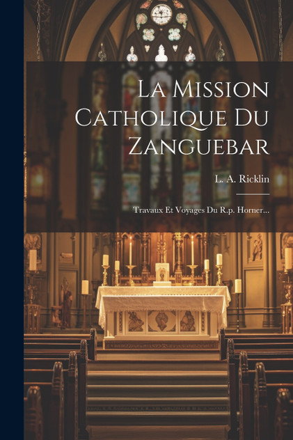 La Mission Catholique Du Zanguebar