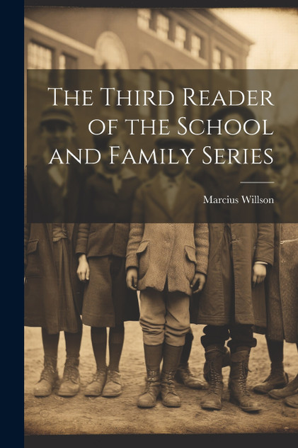 The Third Reader of the School and Family Series The Third Reader of the School and Family Series