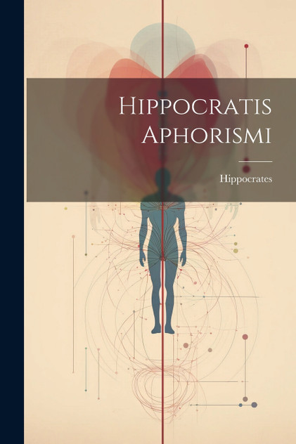 Hippocratis Aphorismi Hippocratis Aphorismi