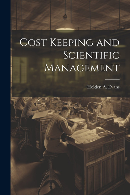 Cost Keeping and Scientific Management Cost Keeping and Scientific Management