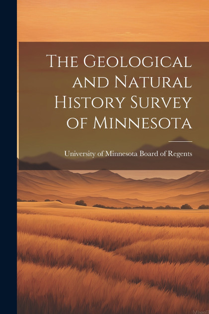 The Geological and Natural History Survey of Minnesota The Geological and Natural History Survey of Minnesota