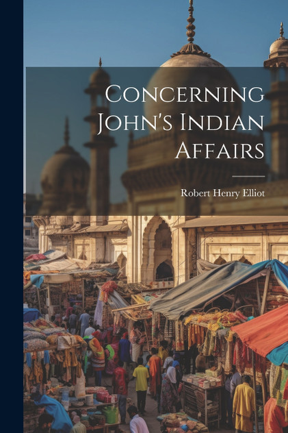 Concerning John's Indian Affairs Concerning John's Indian Affairs