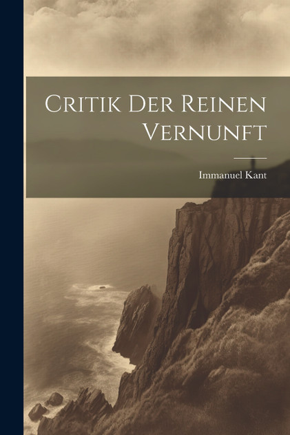 Critik Der Reinen Vernunft Critik Der Reinen Vernunft