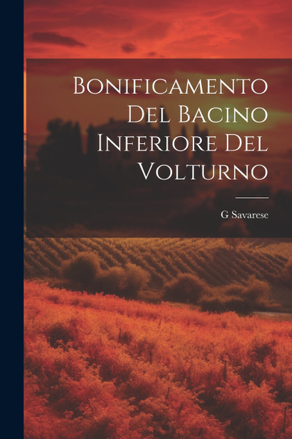 Bonificamento Del Bacino Inferiore Del Volturno Bonificamento Del Bacino Inferiore Del Volturno