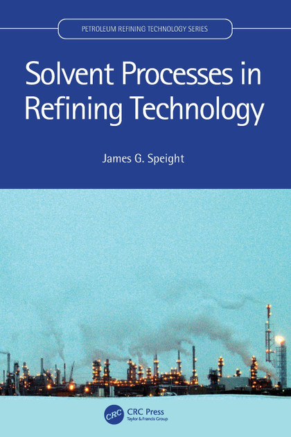 Solvent Processes in Refining Technology Solvent Processes in Refining Technology