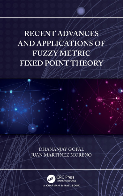 Recent Advances and Applications of Fuzzy Metric Fixed Point Theory