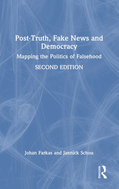 Post-Truth, Fake News and Democracy Post-Truth, Fake News and Democracy