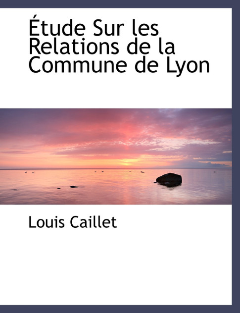 Étude Sur les Relations de la Commune de Lyon