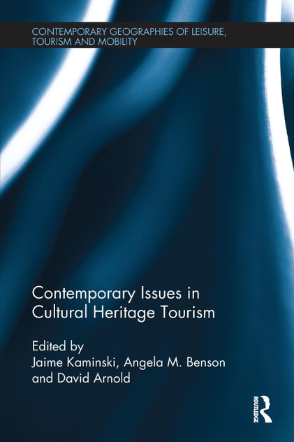 Contemporary Issues in Cultural Heritage Tourism Contemporary Issues in Cultural Heritage Tourism