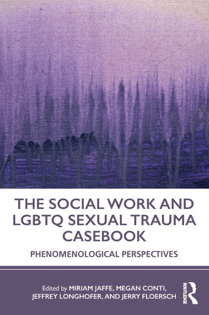 The Social Work and LGBTQ Sexual Trauma Casebook The Social Work and LGBTQ Sexual Trauma Casebook