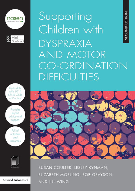 Supporting Children with Dyspraxia and Motor Co-ordination Difficulties Supporting Children with Dyspraxia and Motor Co-ordination Difficulties