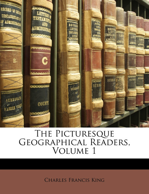 The Picturesque Geographical Readers, Volume 1 The Picturesque Geographical Readers, Volume 1