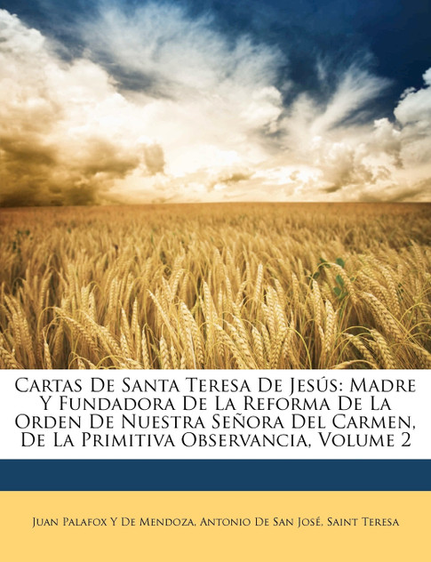 Cartas De Santa Teresa De Jesús Cartas De Santa Teresa De Jesús