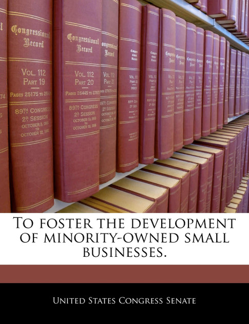 To foster the development of minority-owned small businesses.