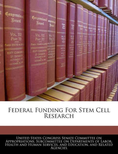 Federal Funding For Stem Cell Research Federal Funding For Stem Cell Research