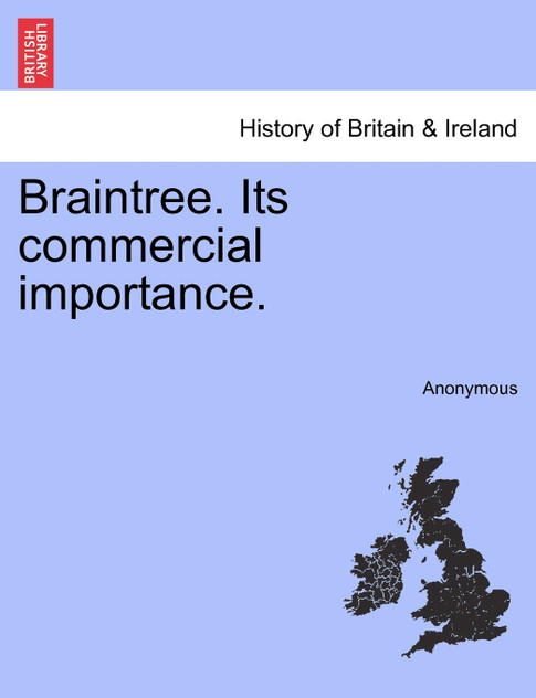 Braintree. Its commercial importance. Braintree. Its commercial importance.