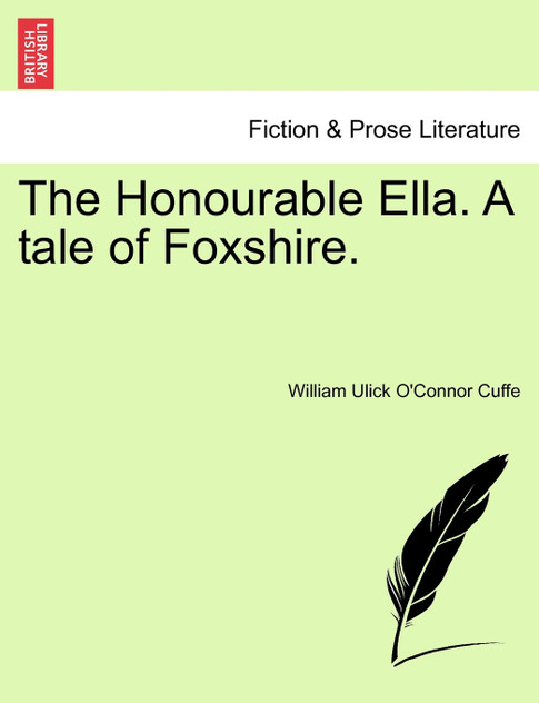 The Honourable Ella. A tale of Foxshire.