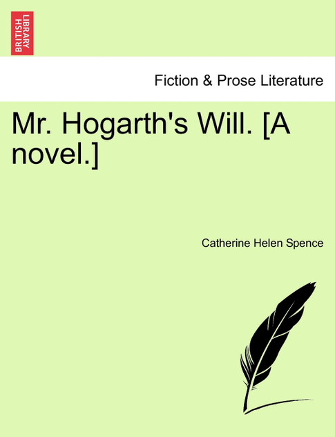 Mr. Hogarth's Will. [A novel.]