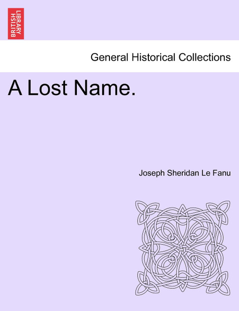 A Lost Name, Vol I of III A Lost Name, Vol I of III