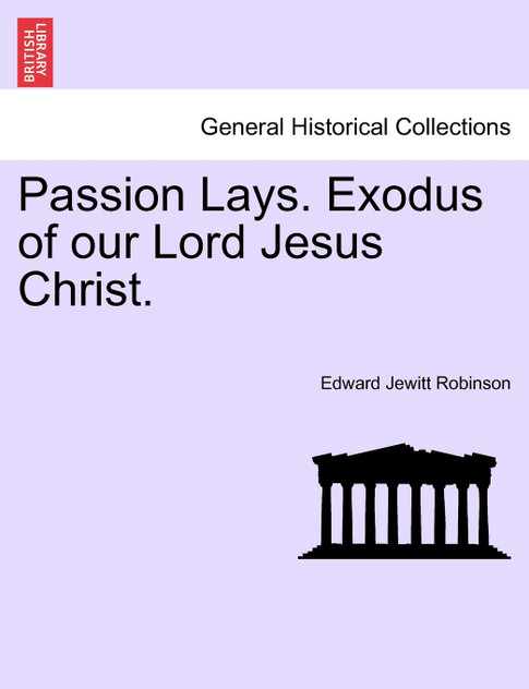Passion Lays. Exodus of our Lord Jesus Christ.