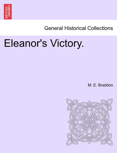 Eleanor's Victory. Vol. II. Eleanor's Victory. Vol. II.