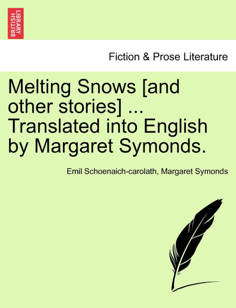 Melting Snows [and other stories] ... Translated into English by Margaret Symonds.