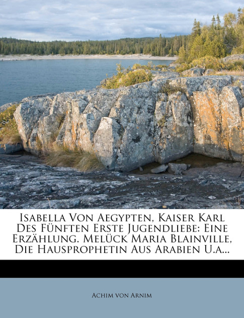 Isabella Von Aegypten, Kaiser Karl Des Fünften Erste Jugendliebe Isabella Von Aegypten, Kaiser Karl Des Fünften Erste Jugendliebe