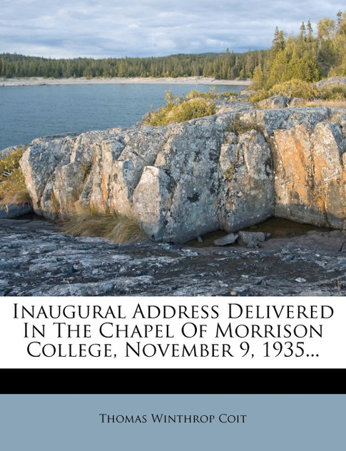 Inaugural Address Delivered in the Chapel of Morrison College, November 9, 1935... Inaugural Address Delivered in the Chapel of Morrison College, November 9, 1935...