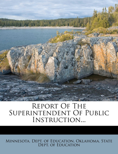 Report Of The Superintendent Of Public Instruction... Report Of The Superintendent Of Public Instruction...