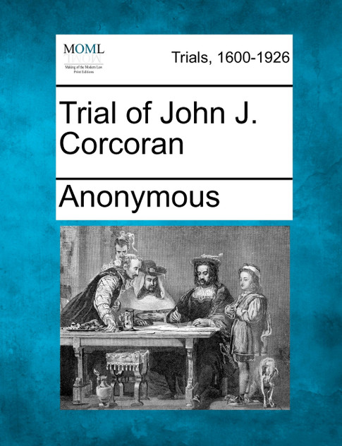Trial of John J. Corcoran Trial of John J. Corcoran