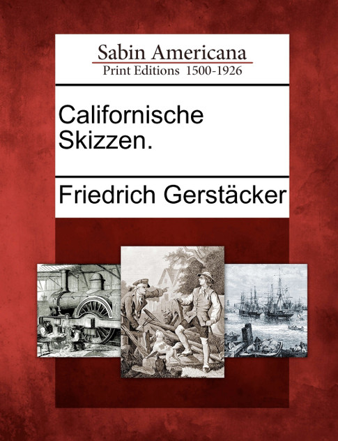 Californische Skizzen. Californische Skizzen.