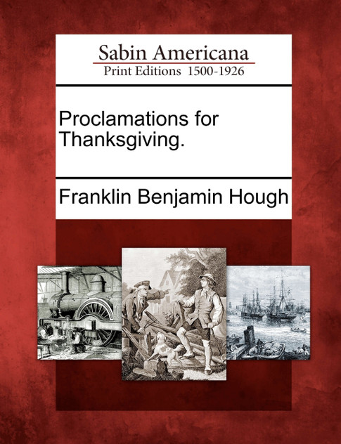 Proclamations for Thanksgiving. Proclamations for Thanksgiving.