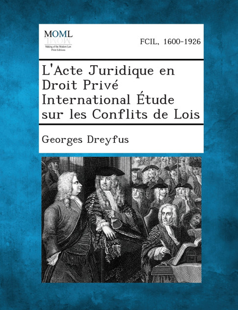 L'Acte Juridique en Droit Privé International Étude sur les Conflits de Lois