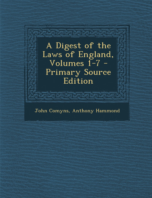 A Digest of the Laws of England, Volumes 1-7