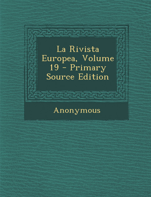 La Rivista Europea, Volume 19 La Rivista Europea, Volume 19