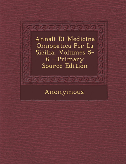 Annali Di Medicina Omiopatica Per La Sicilia, Volumes 5-6