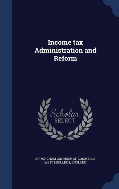 Income tax Administration and Reform Income tax Administration and Reform
