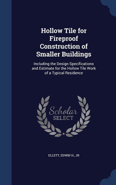Hollow Tile for Fireproof Construction of Smaller Buildings Hollow Tile for Fireproof Construction of Smaller Buildings