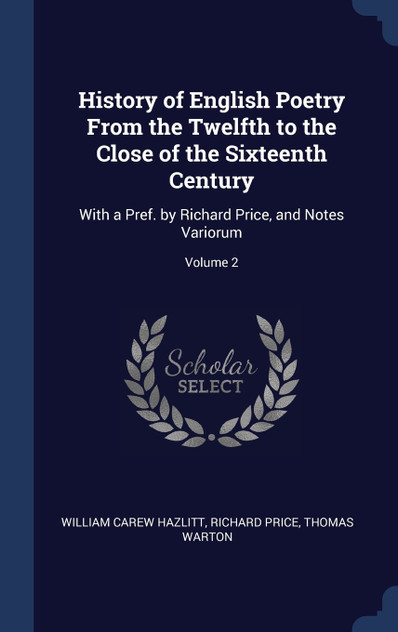 History of English Poetry From the Twelfth to the Close of the Sixteenth Century History of English Poetry From the Twelfth to the Close of the Sixteenth Century